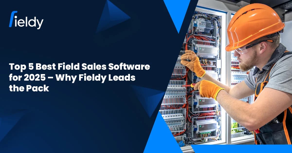 Top 5 Best Field Sales Software for 2026 – Why Fieldy Leads the Pack