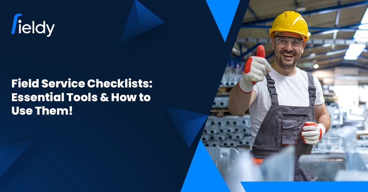 Field Service Checklists for 2026: Essential Tools & How to Use Them Effectively