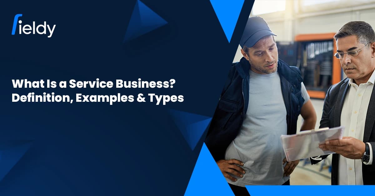 What Is a Service Business? Definition, Examples & Types You Should Know in 2026 (Simple Breakdown)