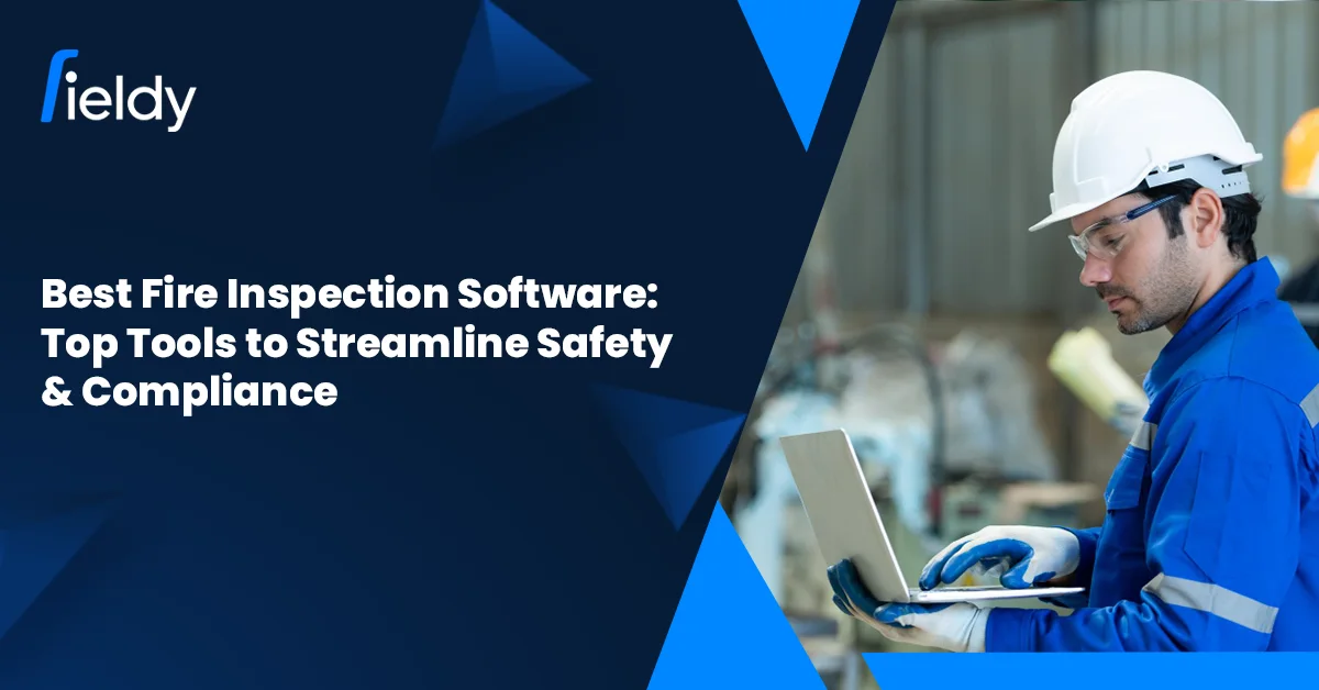 Best Fire Inspection Software in 2026: Top Tools to Streamline Safety & Compliance (2026 Buyer’s Guide)