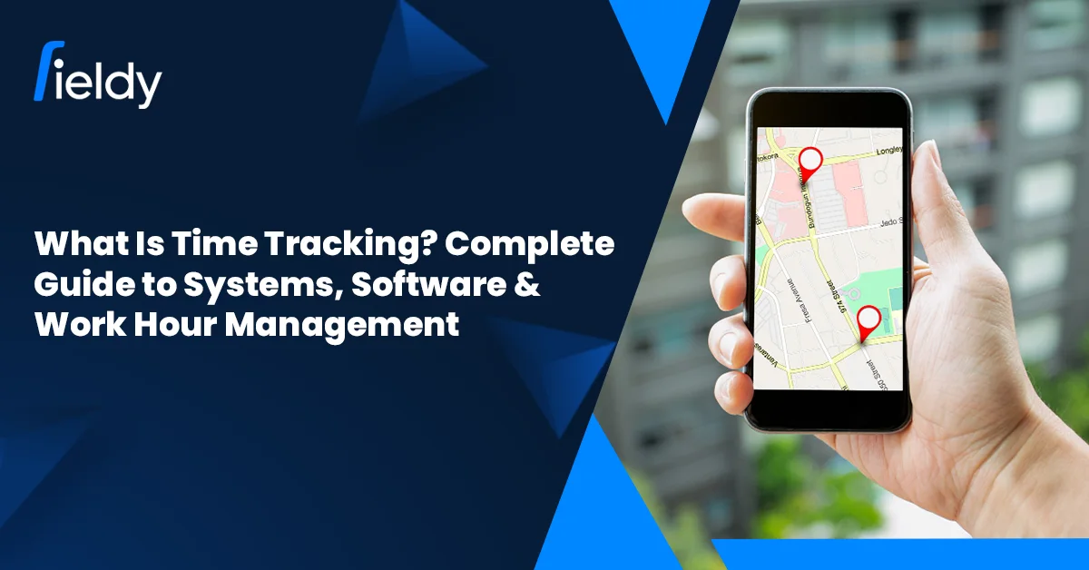 What Is Time Tracking? Complete Guide to Systems, Software & Work Hour Management in 2026