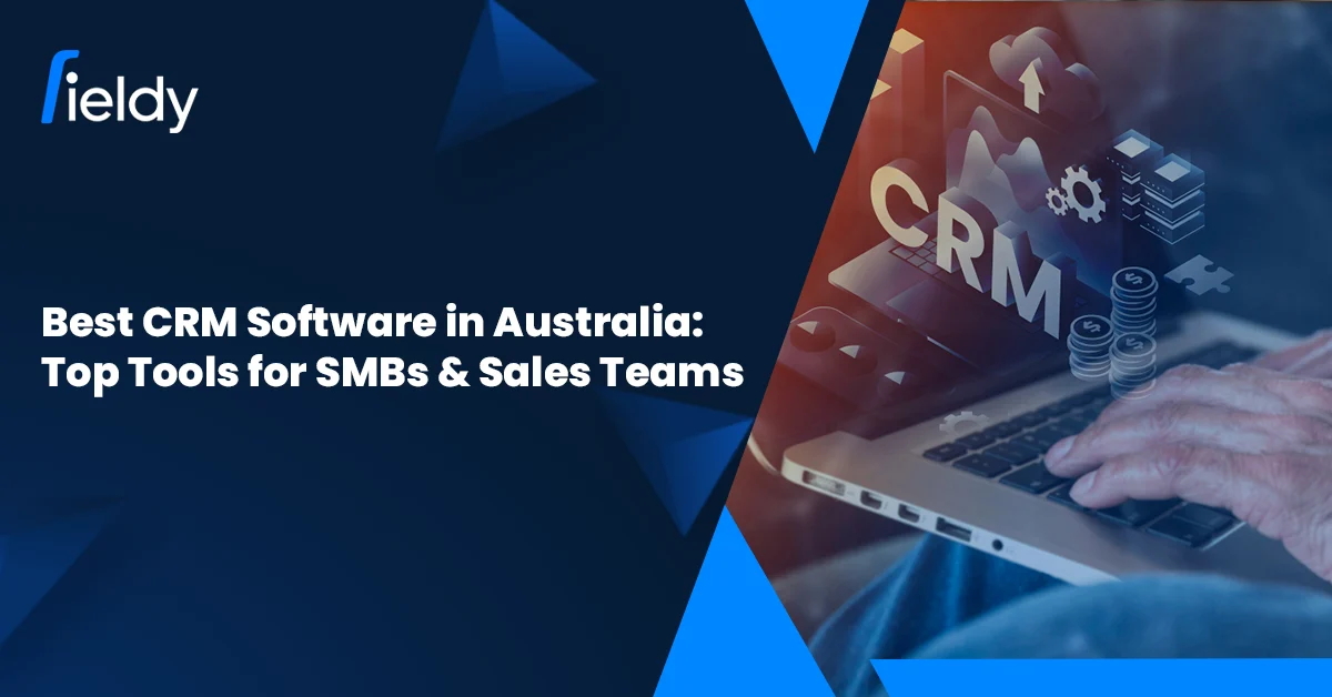 Best CRM Software in Australia (2026): Top Tools for Small Businesses & Sales Teams