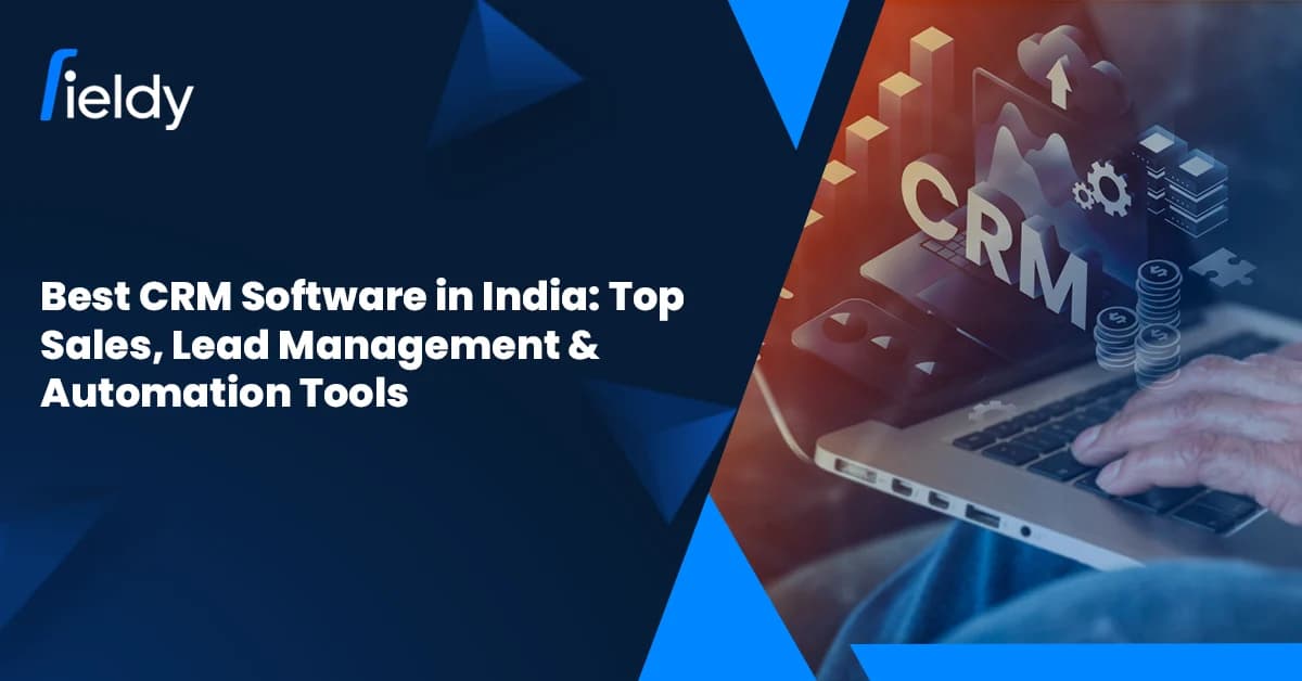 Best CRM Software in India: Top Sales, Lead Management & Automation Tools For 2026