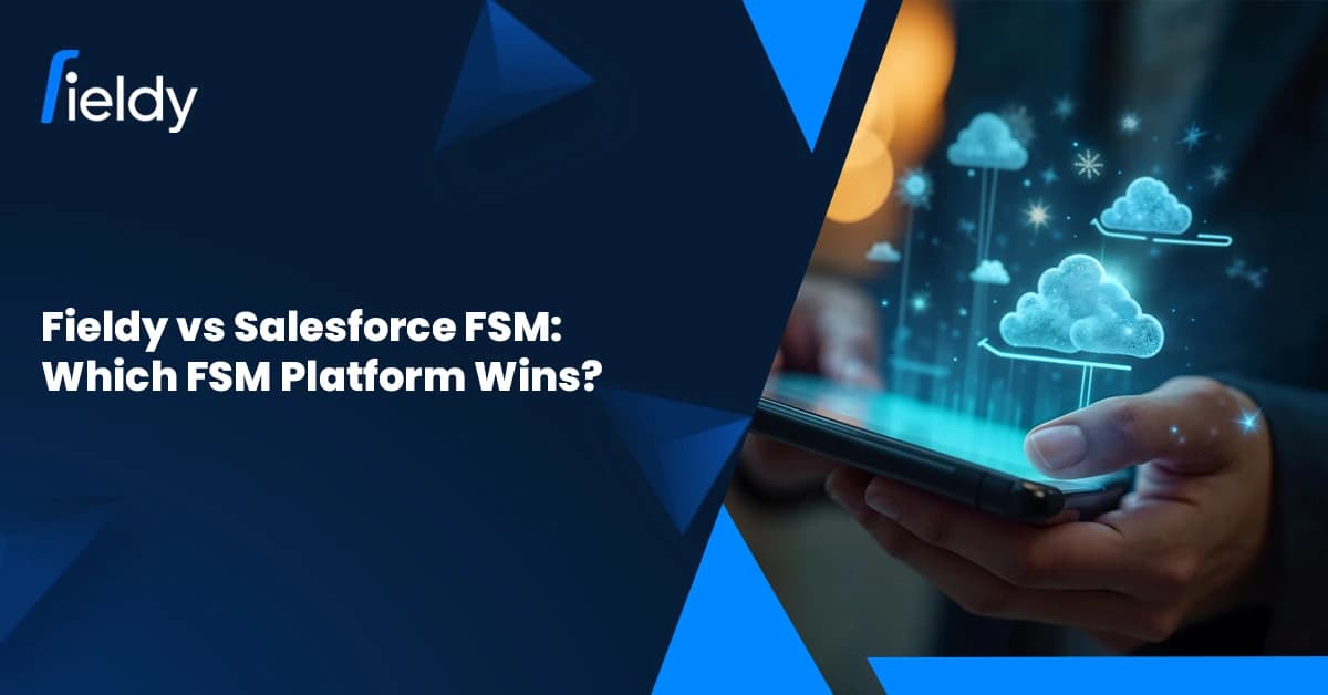 Fieldy vs Salesforce FSM: Which Field Service Management Platform Wins in 2026?