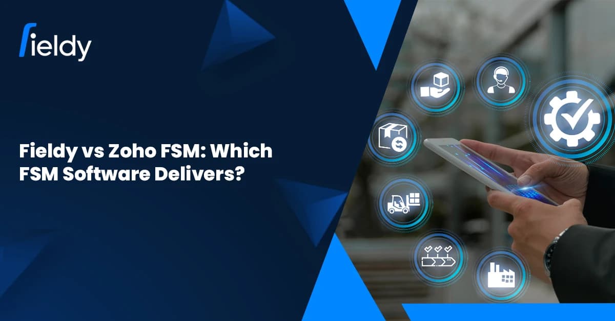 Fieldy vs Zoho FSM: Which Field Service Management Software Delivers More in 2026?