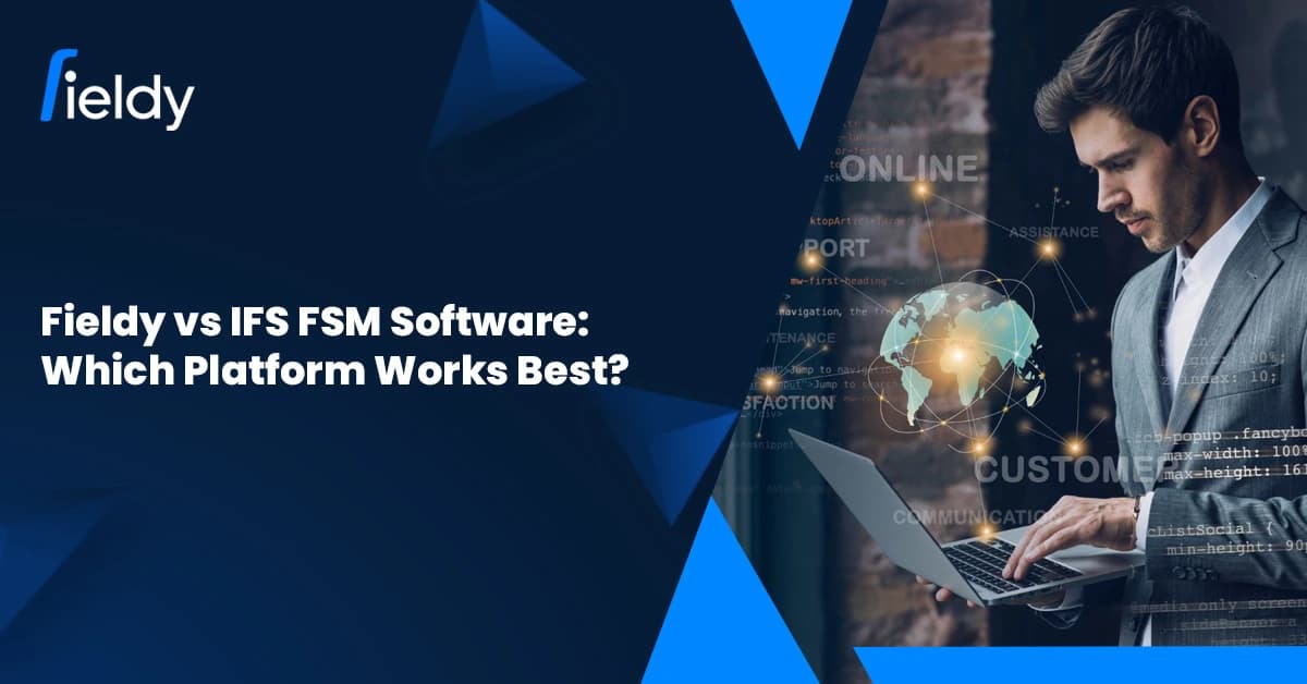Fieldy vs IFS Field Service Management Software: Which Platform Works Best in 2026?