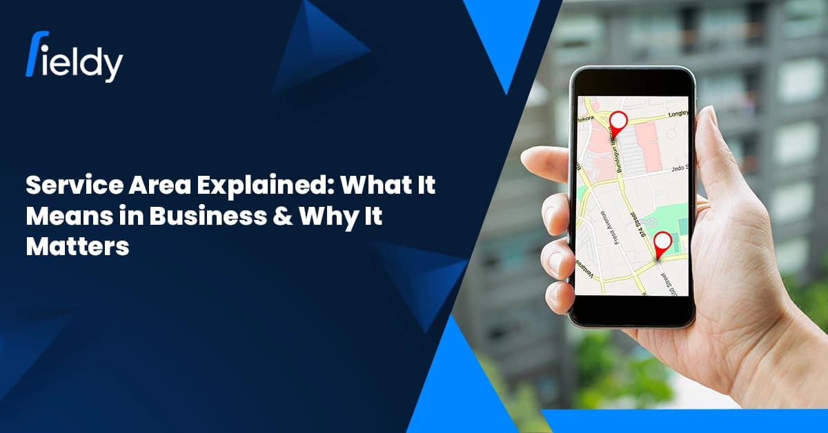 Service Area Explained: What It Means in Business & Why It Matters in 2026