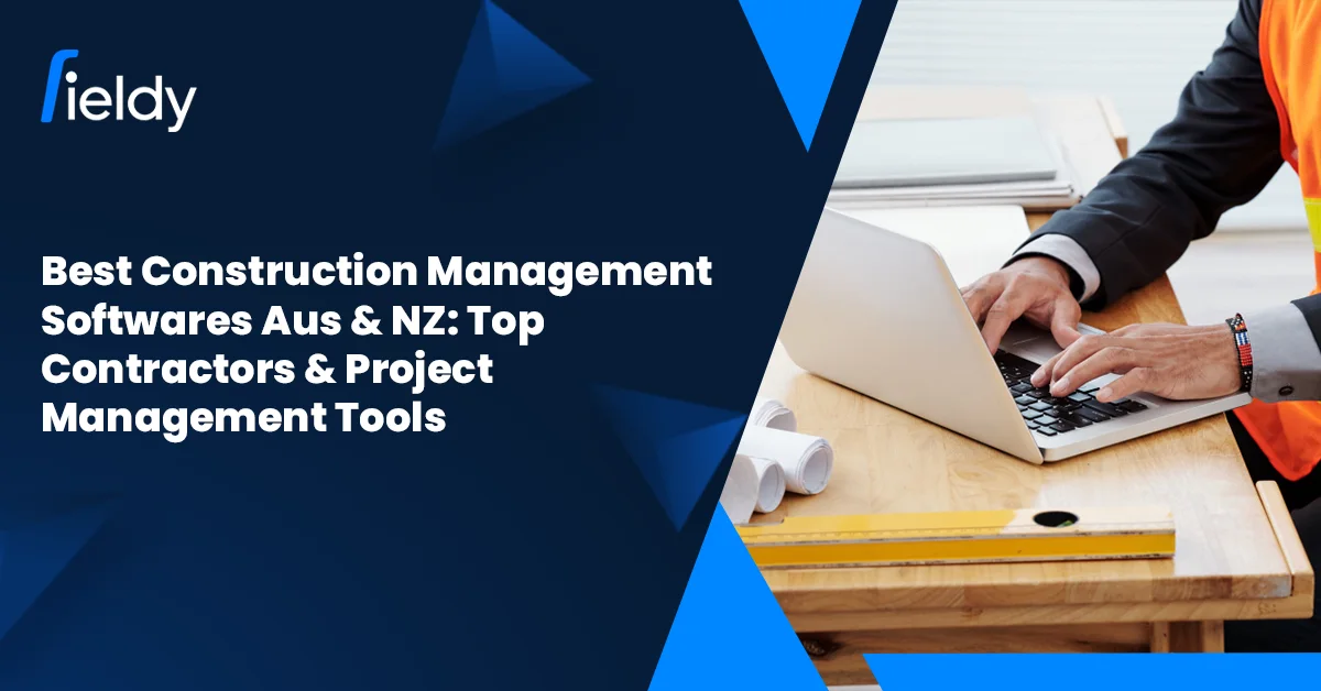 Best Construction Management Software in Australia & NZ (2026): Top Tools for Contractors & Project Management