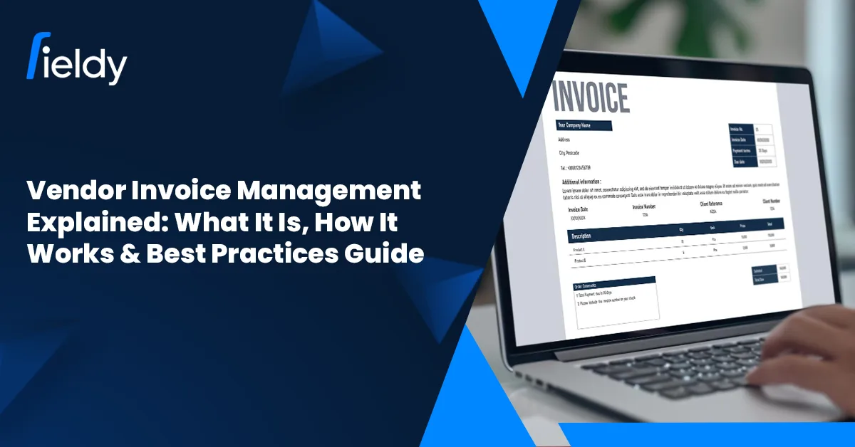 Vendor Invoice Management Explained: What It Is, How It Works & Best Practices for 2026