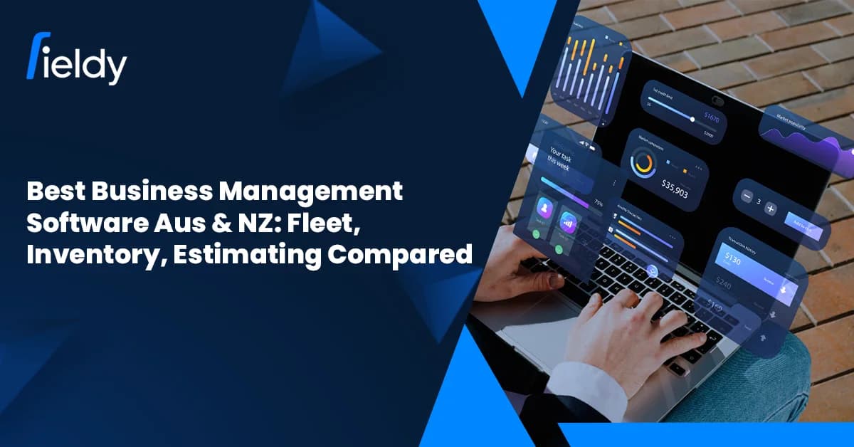 Best Business Management Software in Australia & New Zealand 2026: Fleet, Inventory, Estimating & Field Service Tools Compared (Top Picks Ranked)
