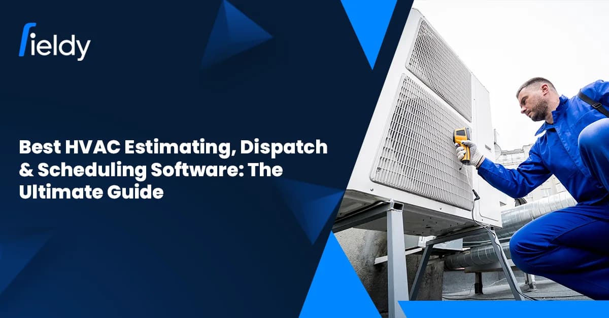 Best HVAC Estimating, Dispatch & Scheduling Software in 2026: Ultimate Guide to Top Tools to Grow Your Service Business