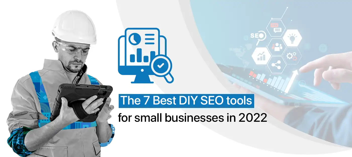 The 7 Best DIY SEO tools for small businesses in 2022