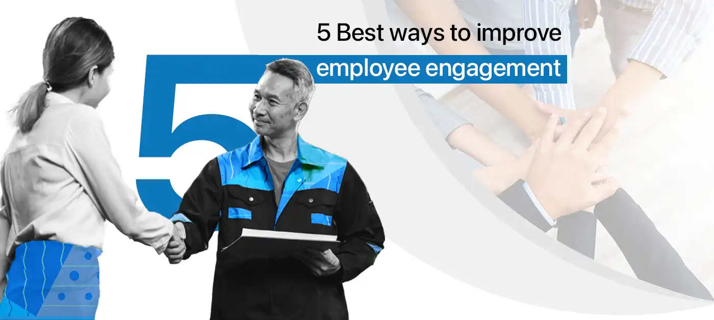 5 Best ways to improve employee engagement