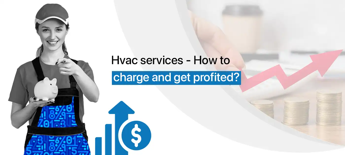 Hvac services – How to charge and get profited