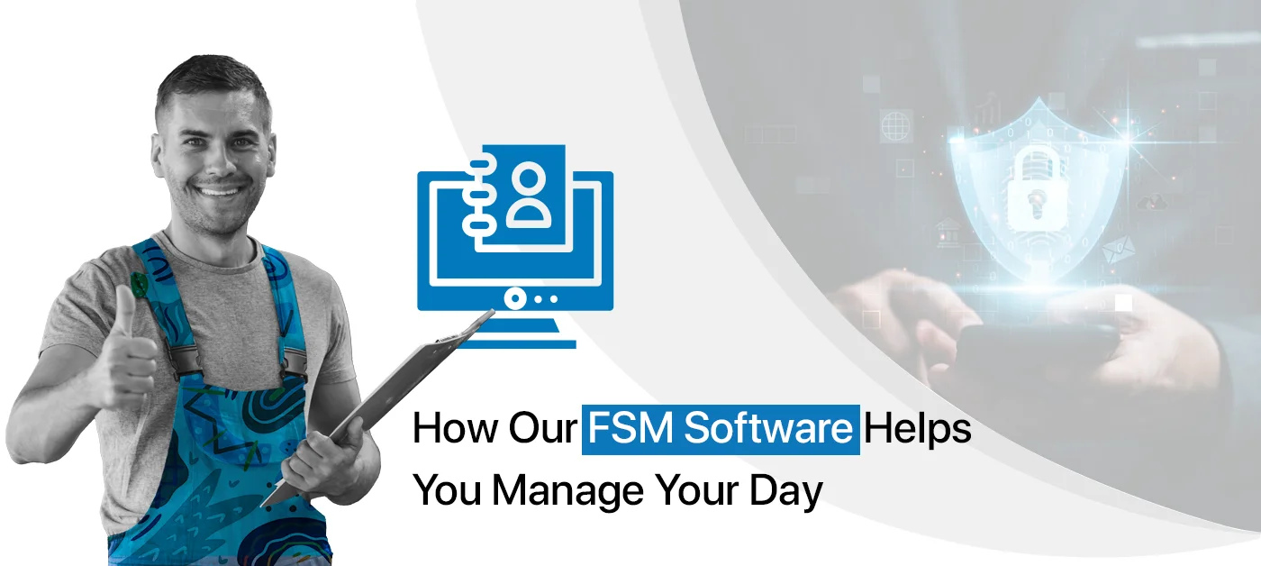 Field management service software helps to manage your day