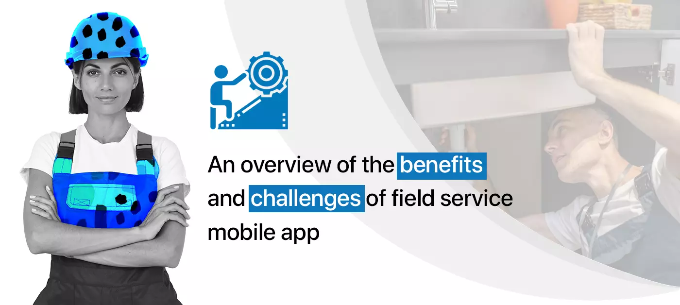 Benefits field service mobile app
