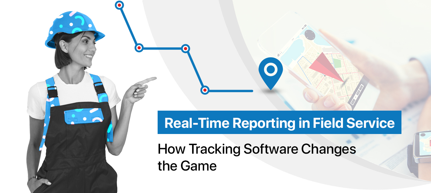Field Service Tracking Software